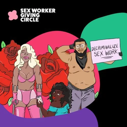 An illustration of three individuals standing or squatting defiantly in front of four red blooming roses. One person has blond hair, brown complexion, and pink clothing is standing with walking forearm crutches. The second person is standing shirtless with one hand behind their head with short black hair, glasses, and a black bandana around their neck is holding a sign that reads “Decriminalize Sex Work.” A third person is squatting between them with an aqua shirt and their phone in their hand. They are set against a background with purple, pink, and green blobs. The Sex Worker Giving Circle logo (a solid pink four-petaled shape) is in the upper left corner.