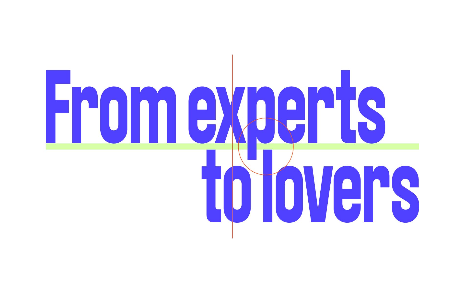 Communication design of the slogan "From experts to lovers" in a blue color on a white background 