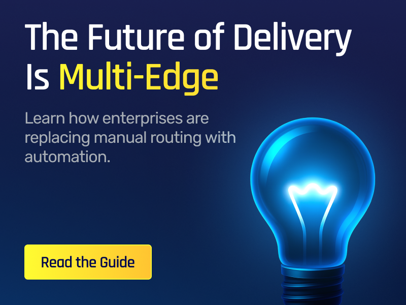 The Future of Delivery Is Multi-Edge