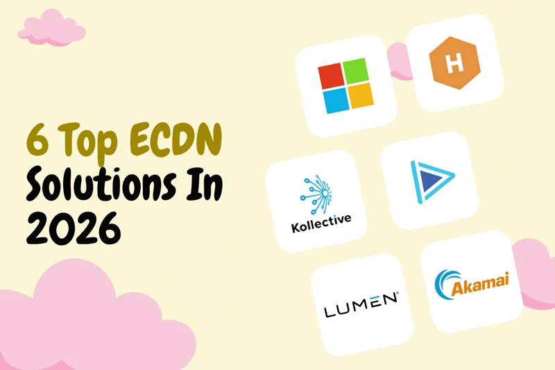 6 Top ECDN Solutions In 2026