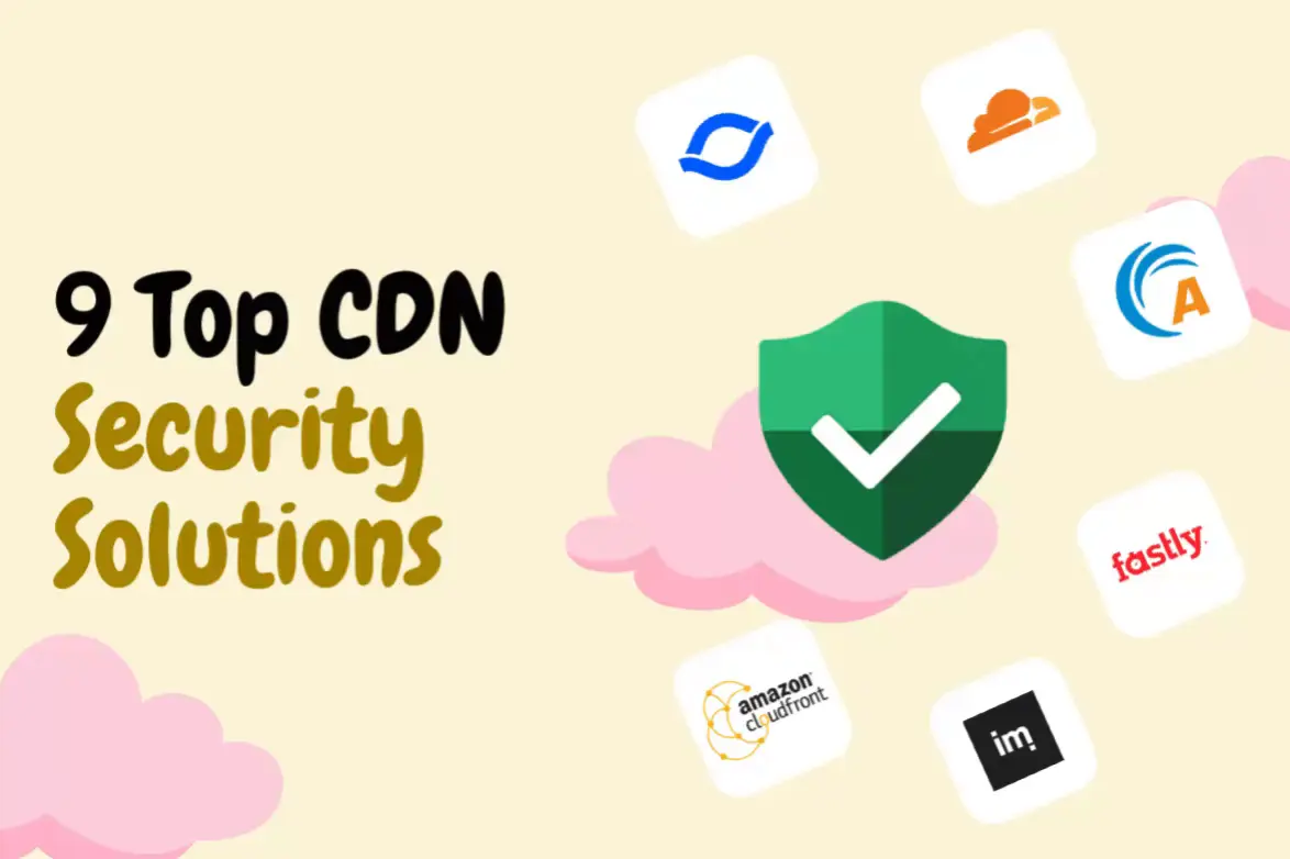 9 Top CDN Security Solutions
