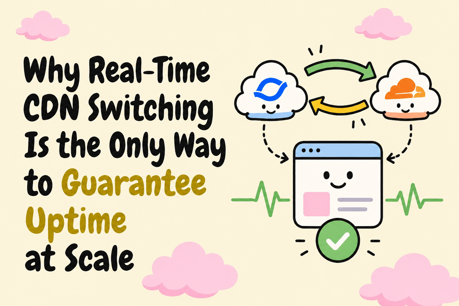 Why Real Time CDN Switching Is The Only Way To Guarantee Uptime At Scale