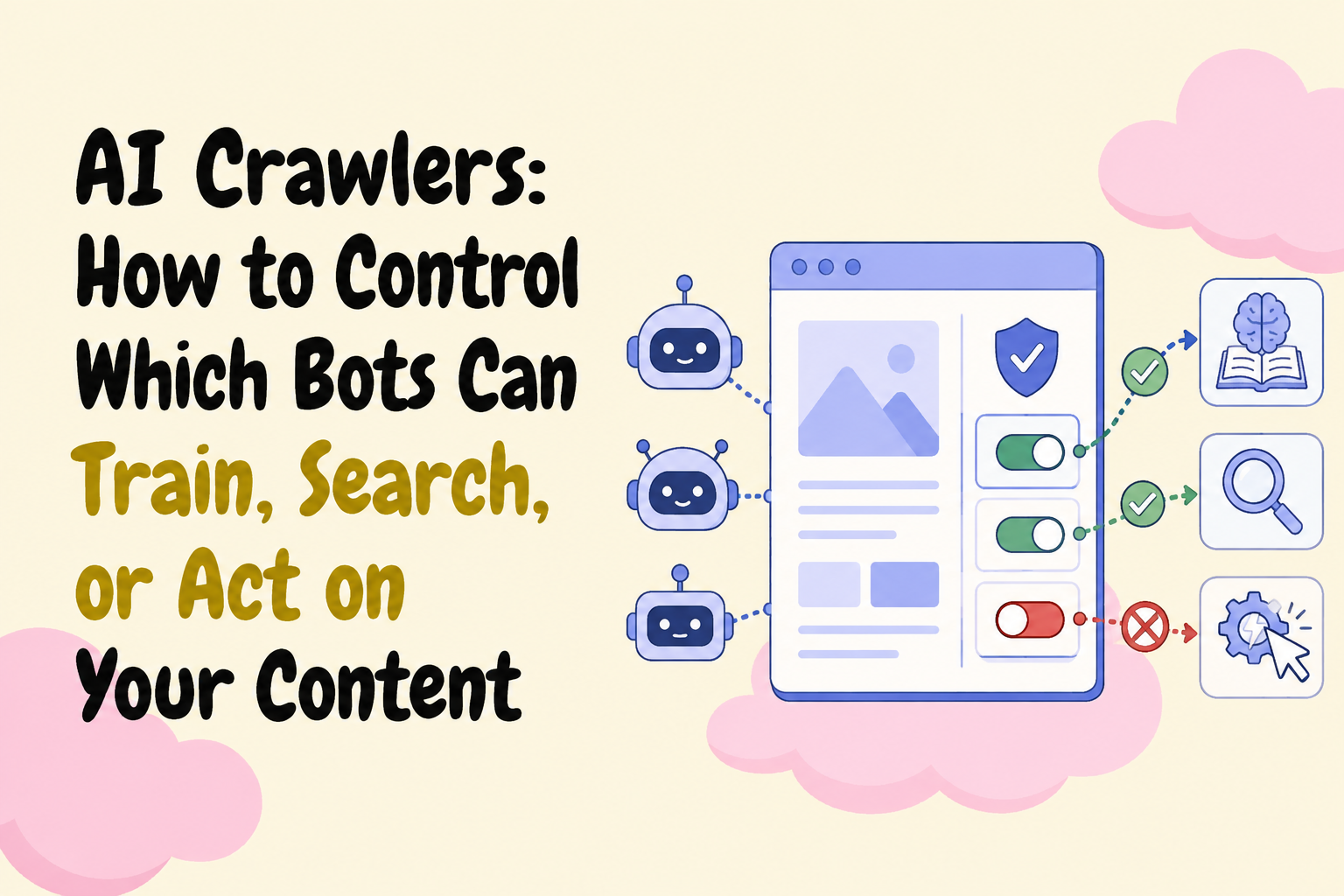 AI Crawlers: How to Control Which Bots Can Train, Search, or Act on Your Content