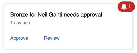 Notification stating 'Bronze for Neil Ganti needs approval' with options to Approve or Review and a bell icon showing 1 alert.