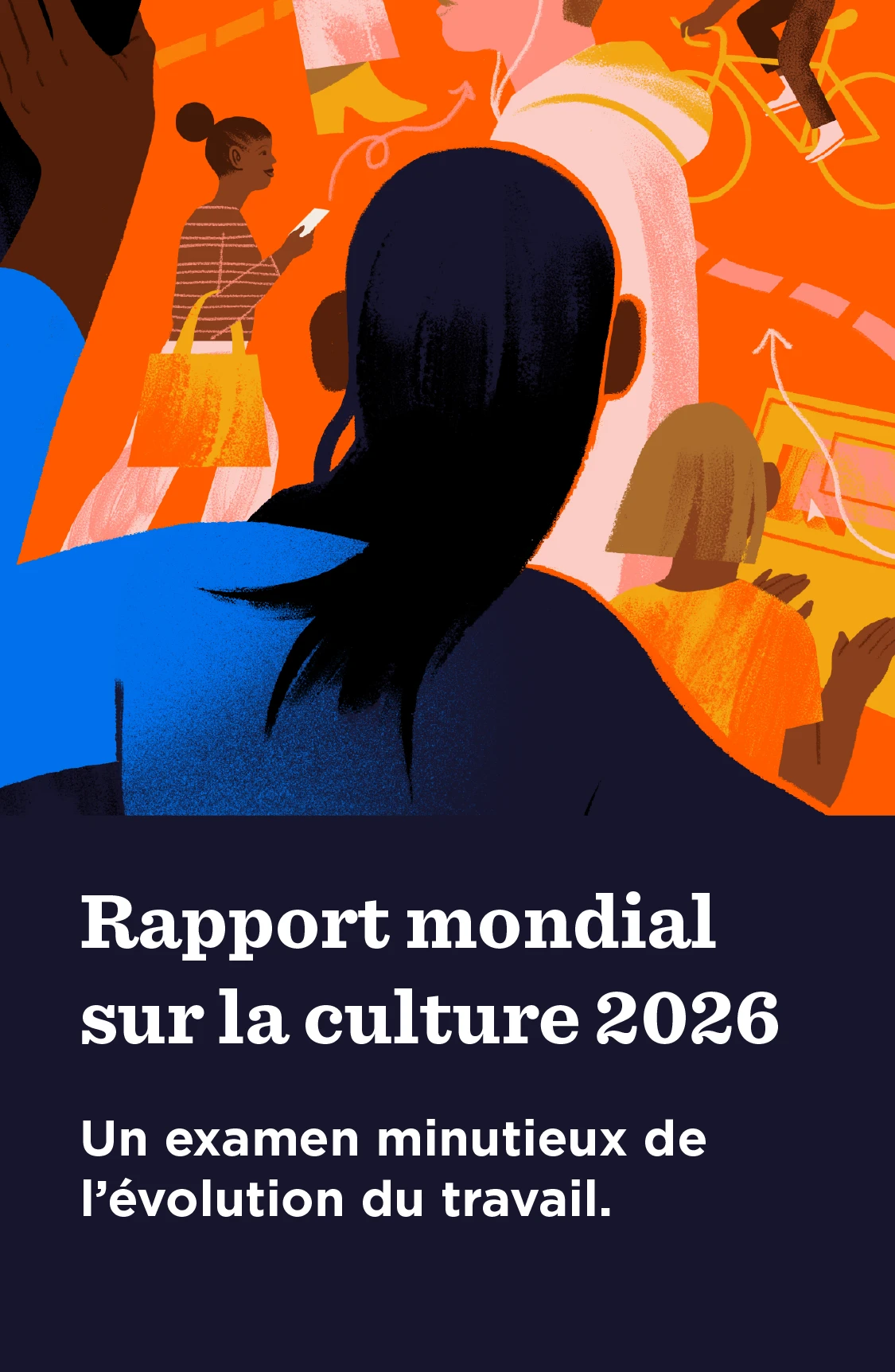 Rapport mondial sur la culture 2026: Un examen minutieux de l’évolution du travail.