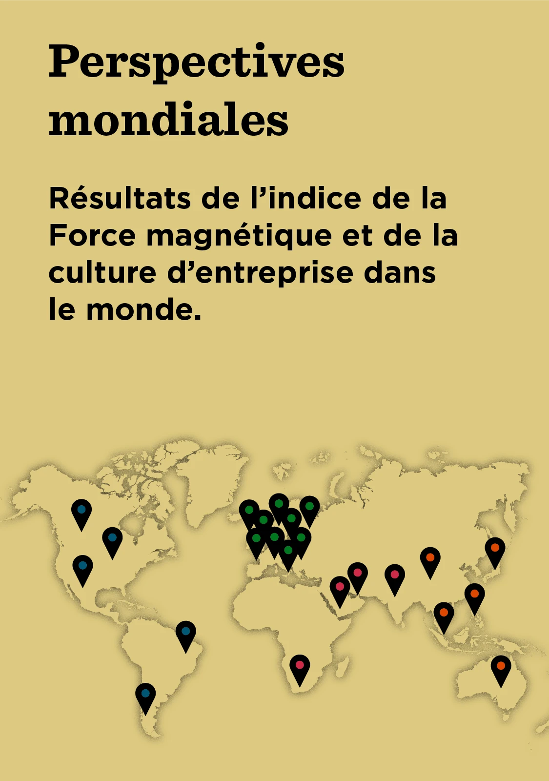 Perspectives mondiales : Résultats de l’indice de la Force magnétique et de la culture d’entreprise dans le monde.