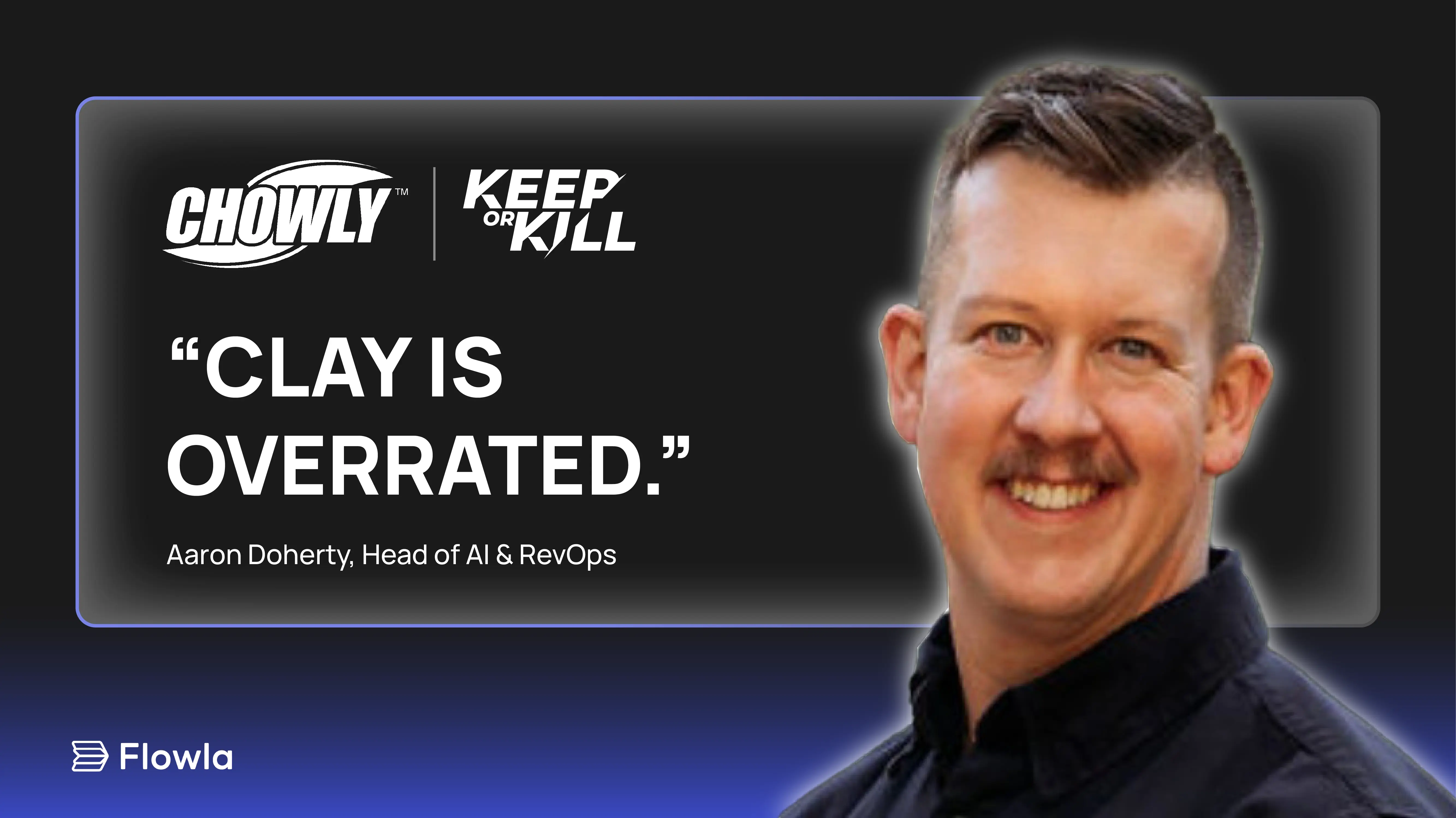Aaron Doherty, Head of AI & RevOps at Chowly: Keep or Kill Episode 9