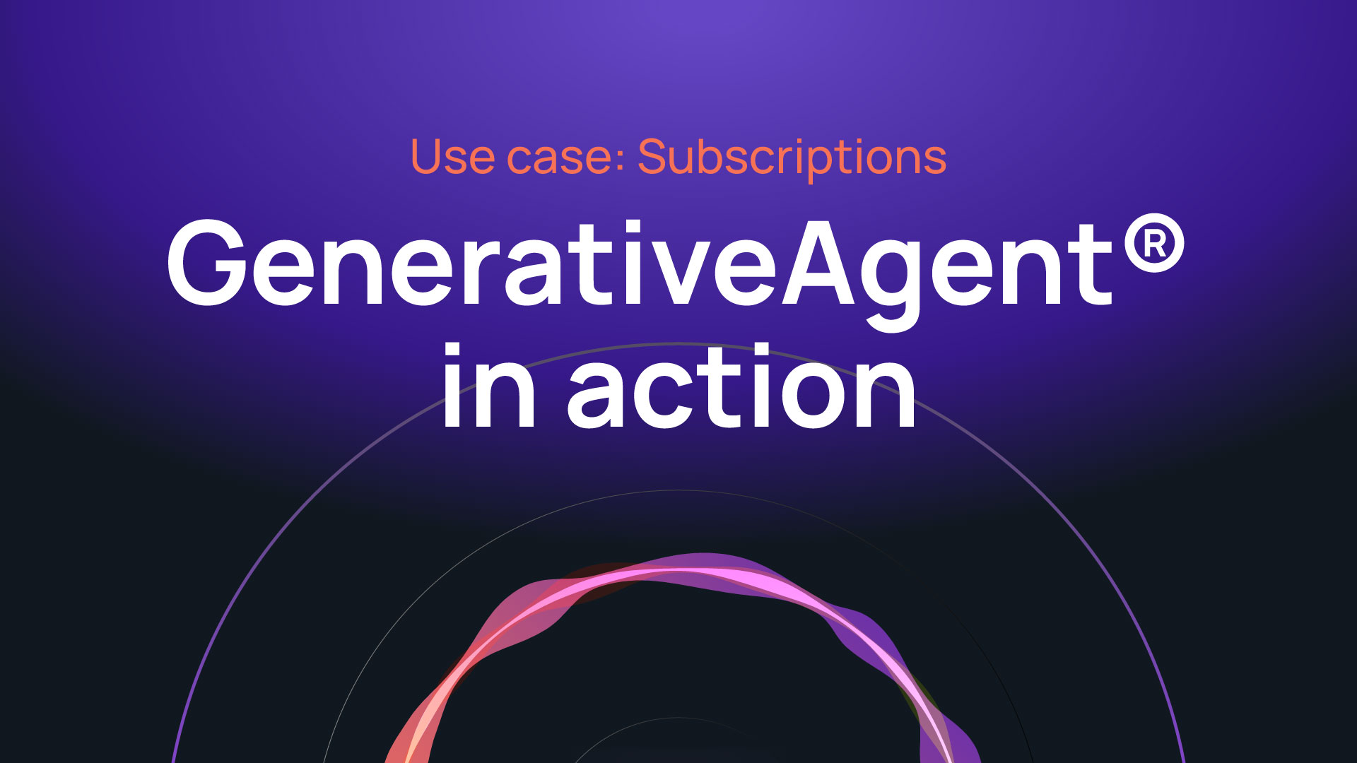 GenerativeAgent use case infographic: Subscription
