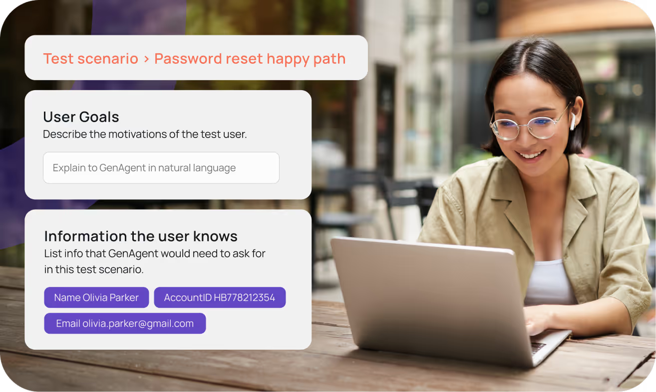 Interface mockup for a test setup titled “Test scenario › Password reset happy path.” On the left are two cards: one labeled “User Goals” with helper text about describing the test user’s motivations and an input field reading “Explain to GenAgent in natural language,” and another labeled “Information the user knows” with example details GenAgent may need to request, including name Olivia Parker, account ID HB778212354, and email olivia.parker@gmail.com . On the right, a smiling woman wearing glasses and earbuds sits outdoors at a wooden table using a laptop.