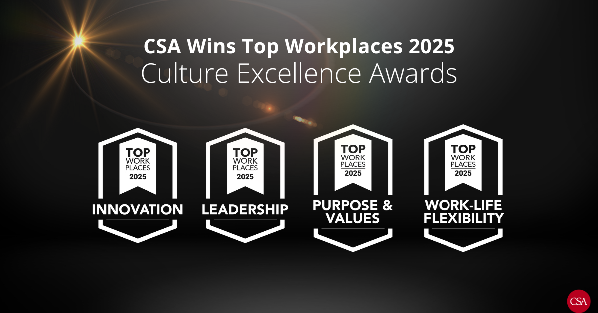 CSA Awarded 2025 Top Workplaces Culture Excellence Award(s) for Innovation, Work-Life Flexibility, Leadership, Purpose & Values 