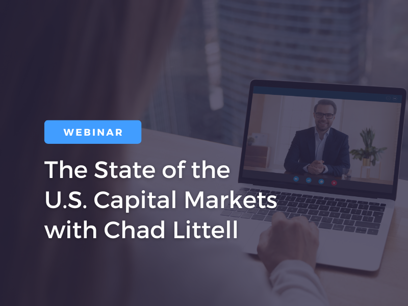 The State of the US Capital Markets with Chad Littell