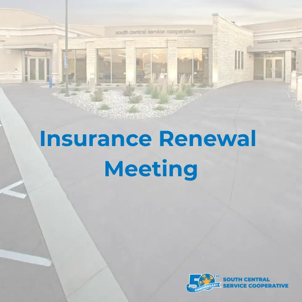 South Central Service Cooperative in the background with wording in front "Insurance Renewal Meeting"