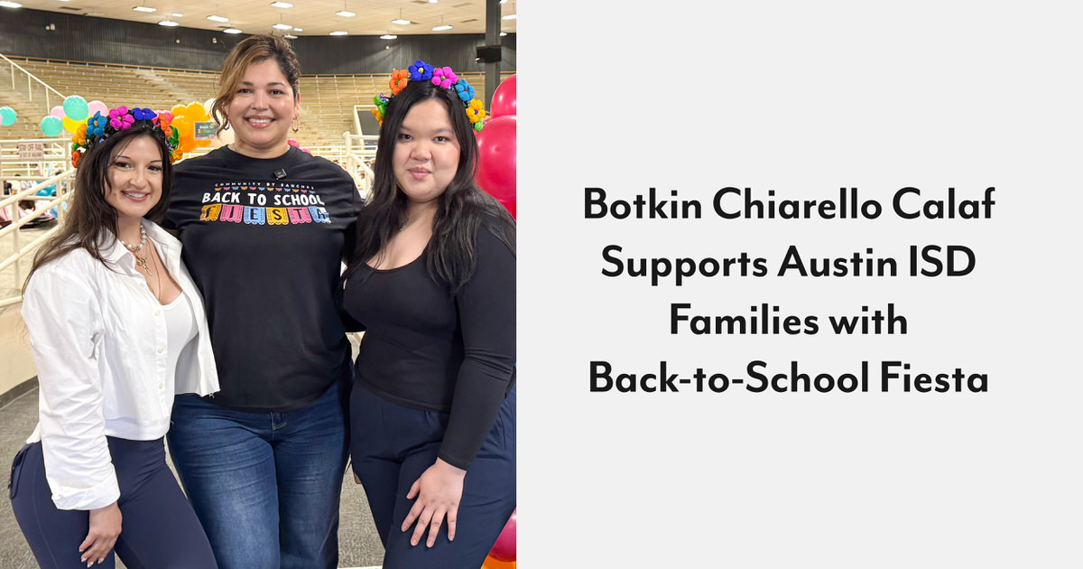 Botkin Chiarello Calaf Supports Austin ISD Families with Back-to-School Fiesta