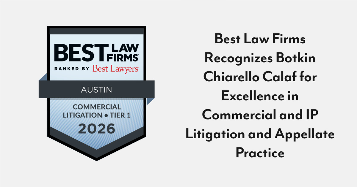 Best Law Firms Recognizes Botkin Chiarello Calaf for Excellence in Commercial and IP Litigation and Appellate Practice
