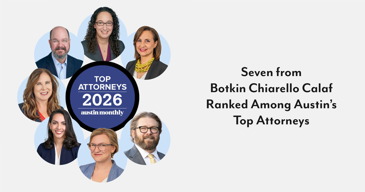 Seven from Botkin Chiarello Calaf Ranked Among Austin’s Top Attorneys