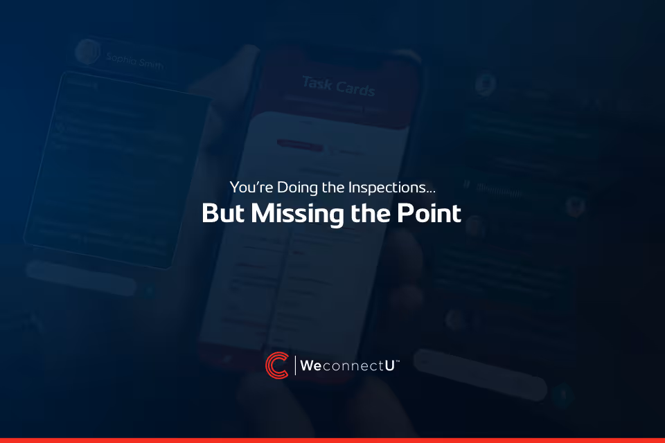 You’re Doing the Inspections… But Missing the Point