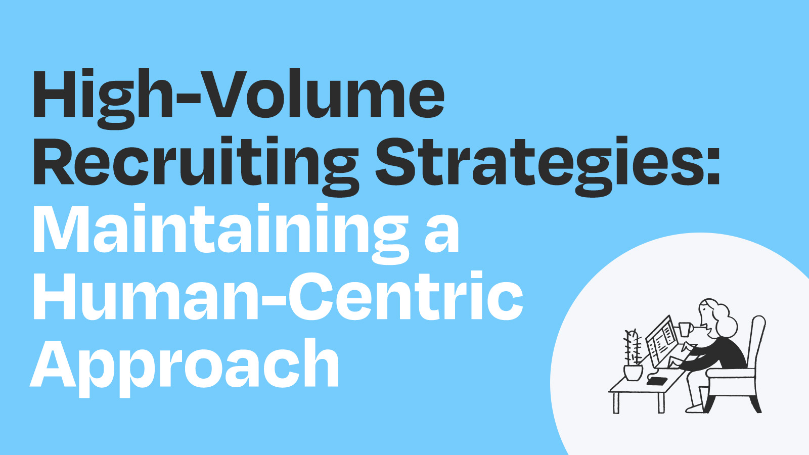 high-volume recruiting strategies