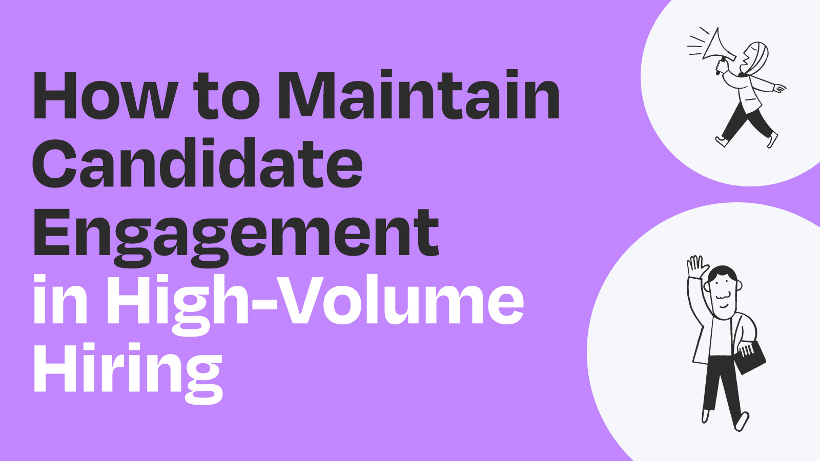 how to maintain candidate engagement in high-volume hiring campaigns
