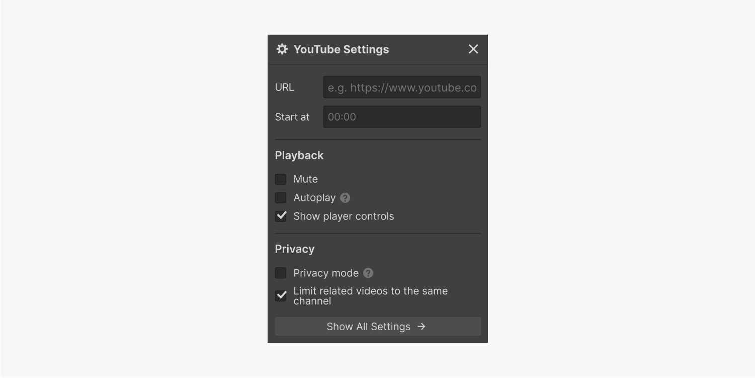 The YouTube settings panel displays text input fields for URL, Start at. Three check boxes for Mute, Autoplay and Show player controls under the playback section. Two check boxes for Privacy mode and Limit related videos to the same channel under the Privacy section and a show all settings button.