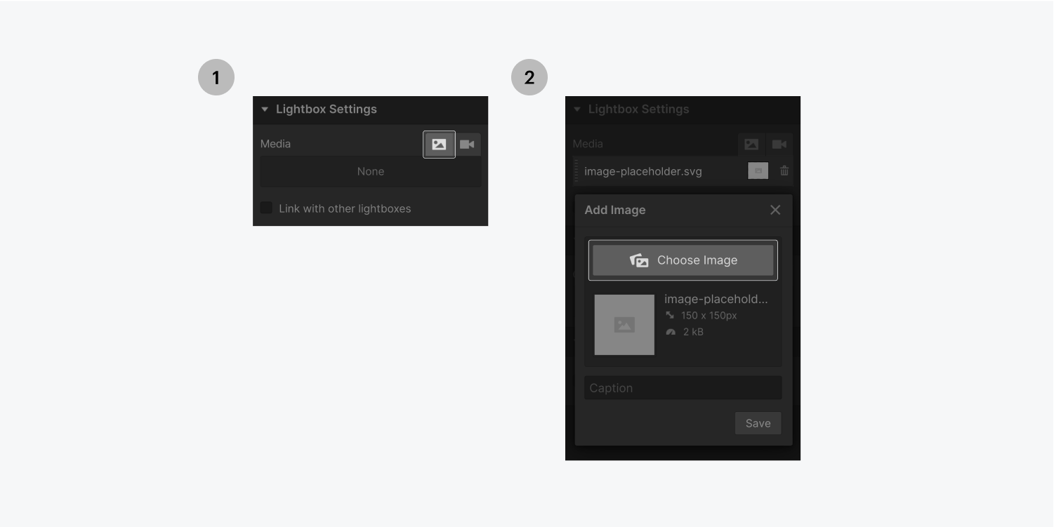 Step one on the left, click on the image icon in the lightbox settings panel. Step two on the right, click on the "choose image" button then select the image from the assets panel.