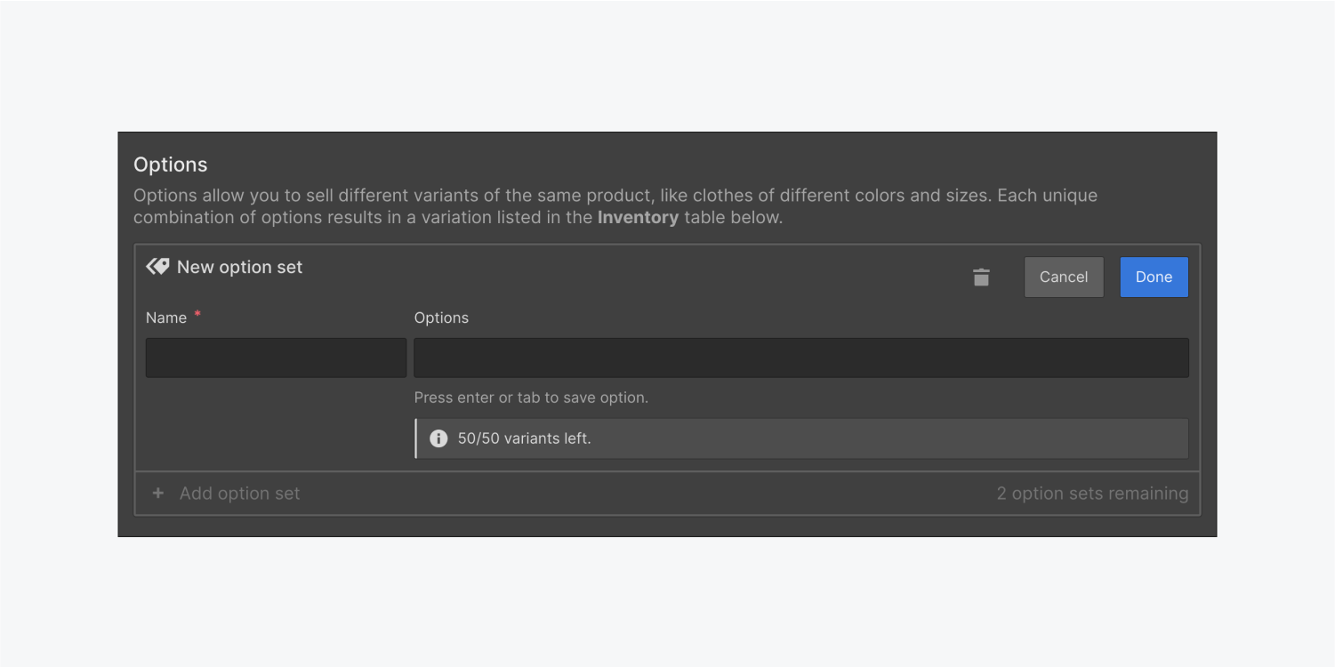 The Options section includes a new option set section that has text input field for name and options. There is a grayed out plus sign to add an option set. Also displayed is a delete icon, cancel and done buttons.