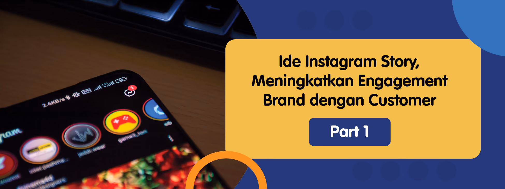 Ide Instagram Story, Meningkatkan Engagement Brand Dengan Customer (Part 1)
