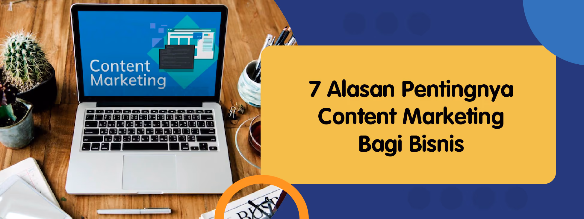 7 Alasan Pentingnya Content Marketing Bagi Bisnis