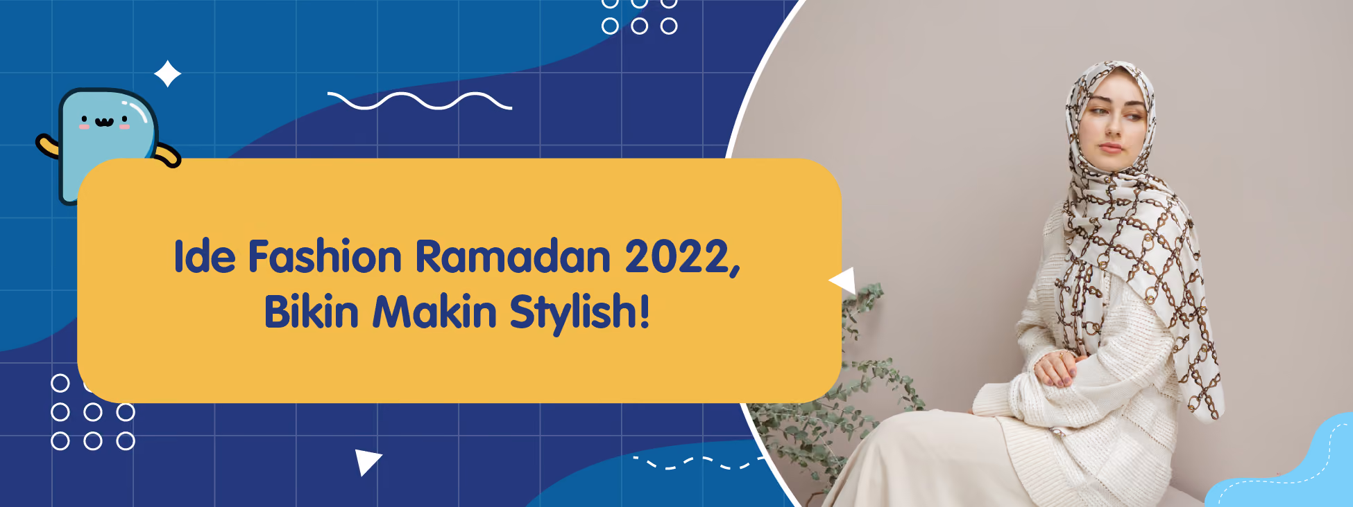 Ide Fashion Ramadan 2022, Bikin Makin Stylish!