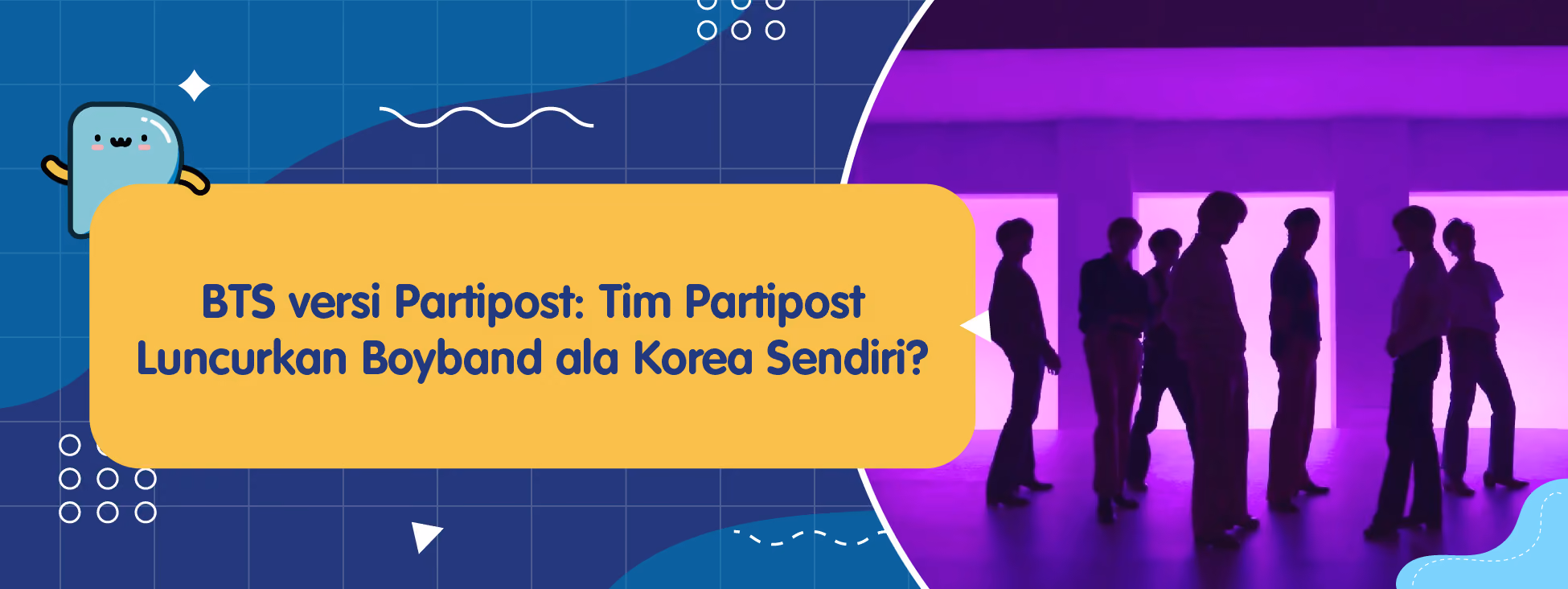BTS versi Partipost: Tim Partipost Luncurkan Boyband ala Korea Sendiri?