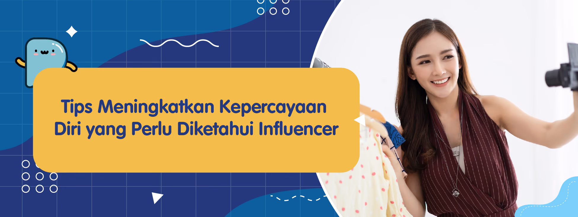Tips Meningkatkan Kepercayaan Diri yang Perlu Diketahui Influencer