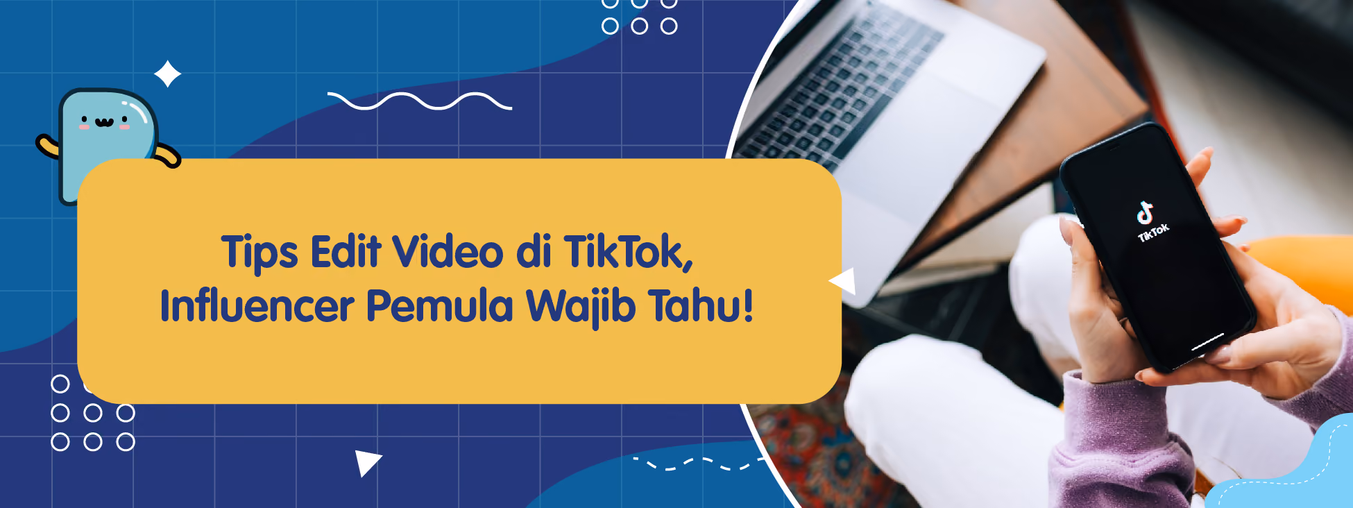 Tips Edit Video di TikTok, Influencer Pemula Wajib Tahu!