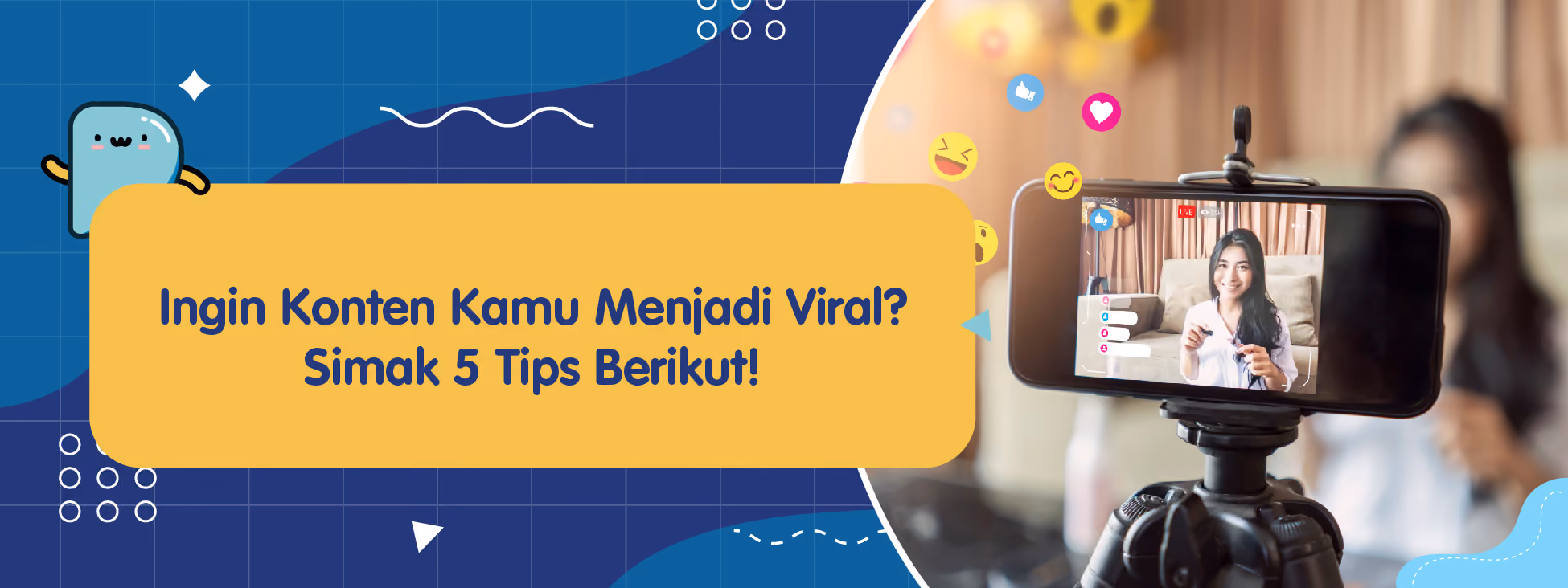 Ingin Konten Kamu Menjadi Viral? Simak 5 Tips Berikut!