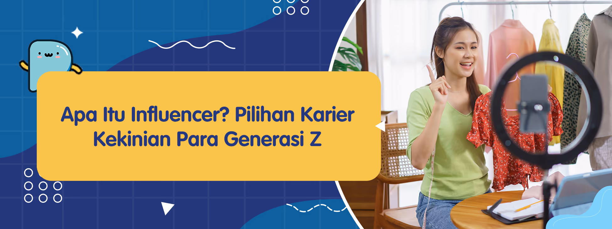 Apa itu Influencer? Pilihan Karier Kekinian Para Generasi Z
