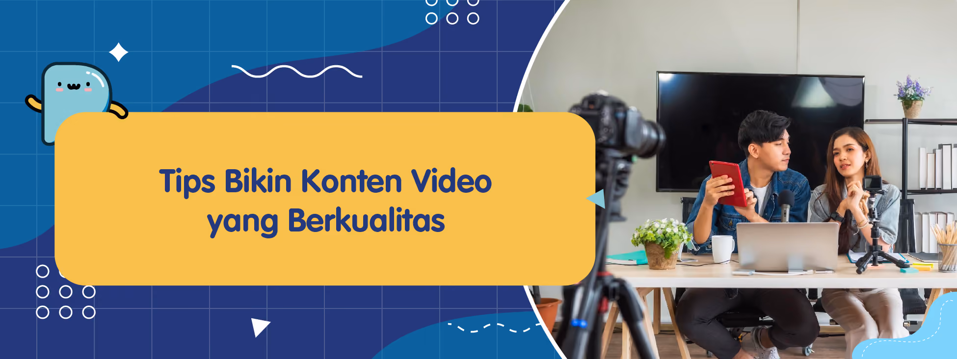 Tips Bikin Konten Video yang Berkualitas
