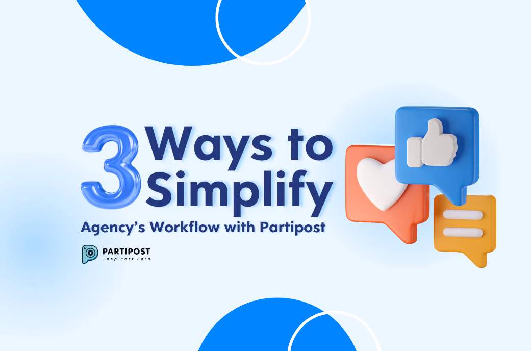 3 Ways to Simplify Agency’s Workflow with Partipost