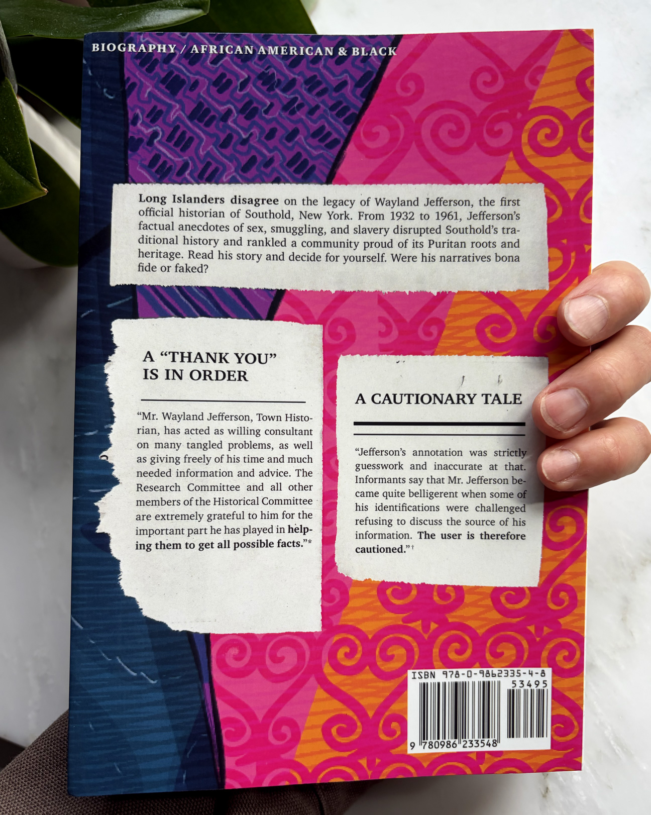 Back Cover Design : The Unsettling Legacy of Wayland Jefferson - bright detailed illustrative pattern from the illustration work of Jesse Pales inspired by Bissa Butler. Overlayed on top of the pattern are actual newspaper quotes that we designed to look like clippings showing the wide variety opinions about this man, some loved him, some hated him.