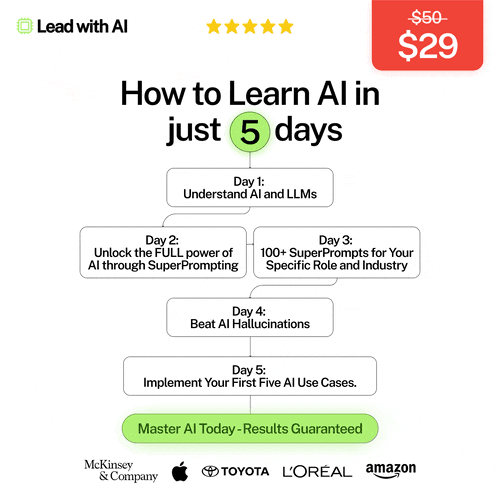 Learn AI in 5 days with Lead with AI course: LLMs, SuperPrompting, hallucination fixes, role-based prompts, and real use cases. Only $29.