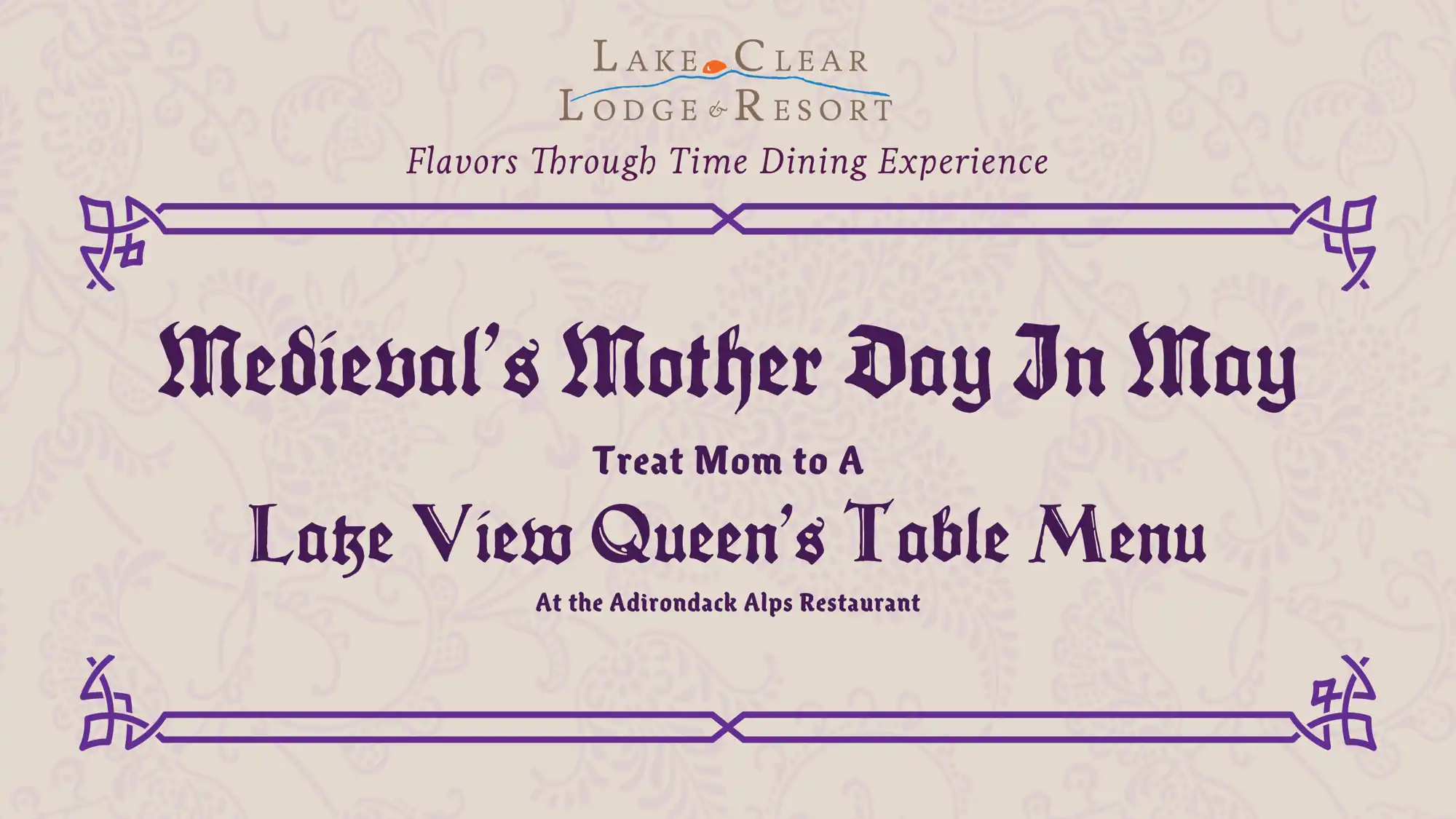 Graphic Featuring Medieval Design. Medieval Mother's Day In May; Treat Mom To A Lake View Queen's Table Menu At the Adirondack Alps Restaurant.