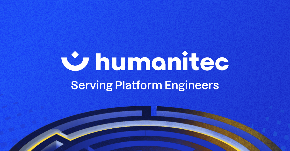 Humanitec - Serving Platform Engineers