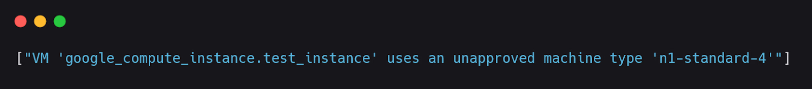 OPA policy output flagging that VM google_compute_instance.test_instance uses an unapproved machine type n1-standard-4