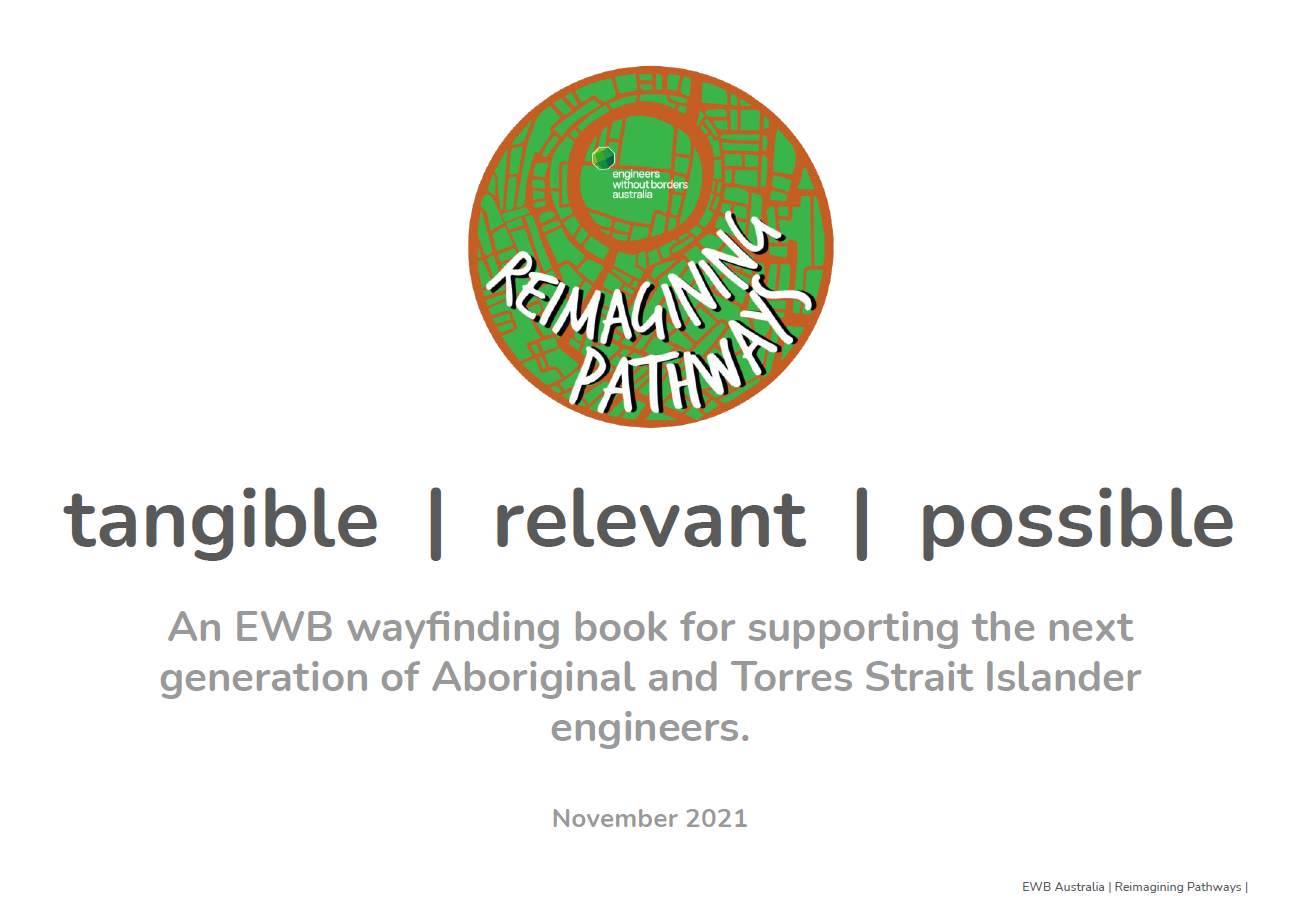 Cover page of the report that says "Tangible, relevant, possible, An EWB wayfinding book for supporting the next generation of Aboriginal and Torres Strait Islander engineers.
