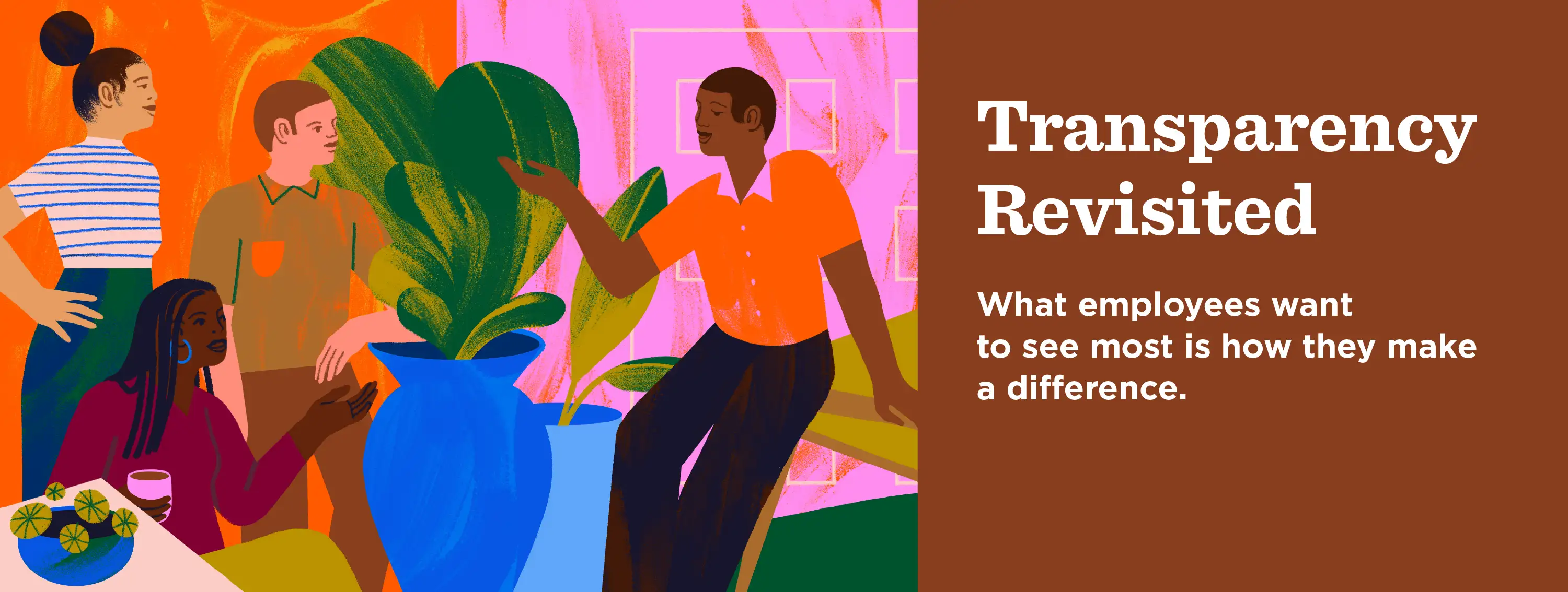 Transparency Revisited: What employees want to see most is how they make a difference.