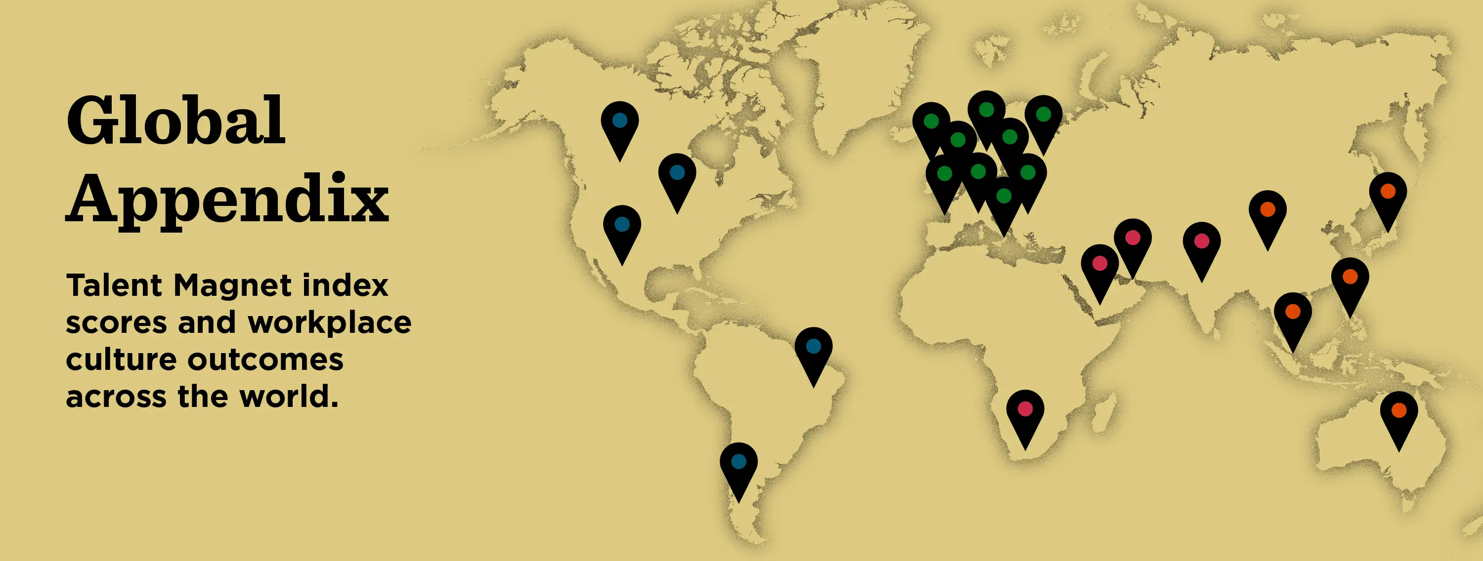 Global Appendix: Talent Magnet index scores and workplace culture outcomes across the world.