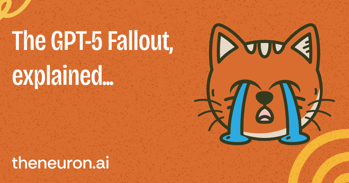 😺 The GPT-5 fallout, explained...
