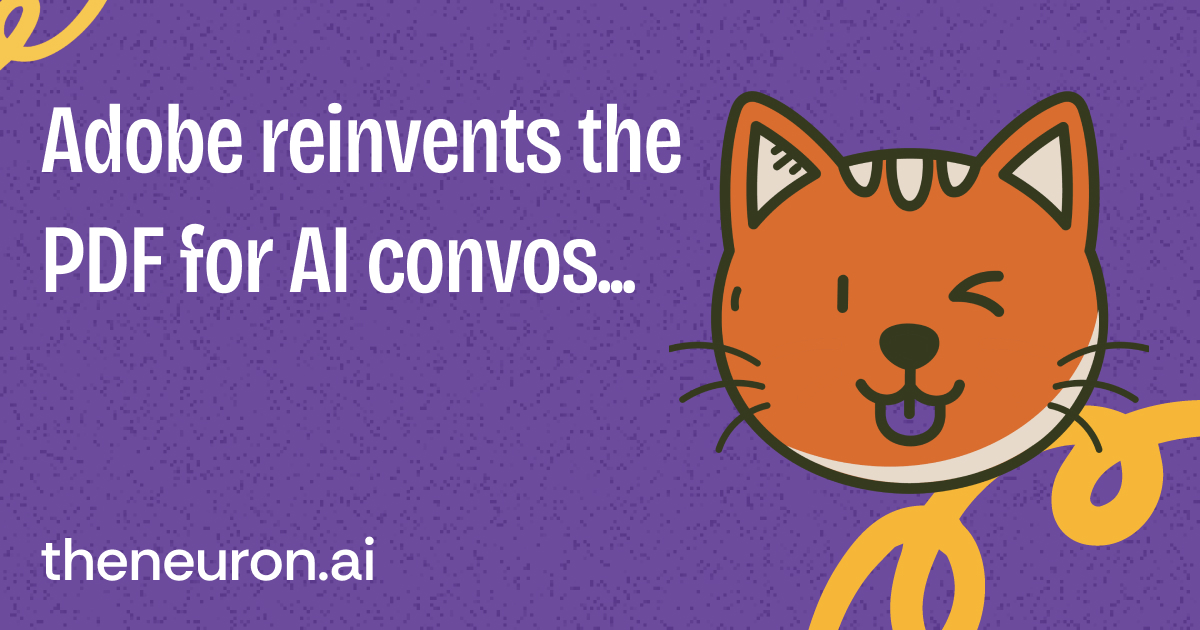 😺 Adobe reinvents the PDF...