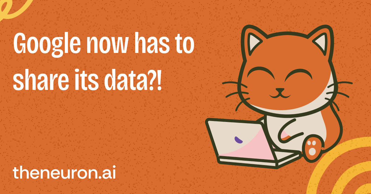 😺 Judge forces Google to share AI search secrets 🔍💎