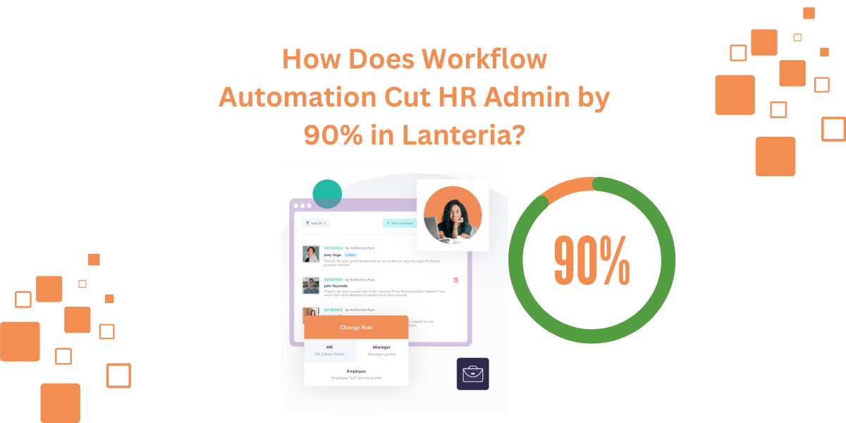 Cut HR Admin by 90% with Lanteria Workflow Automation