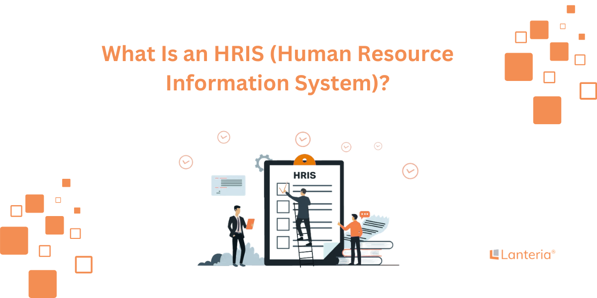 What Is an HRIS (Human Resource Information System)?