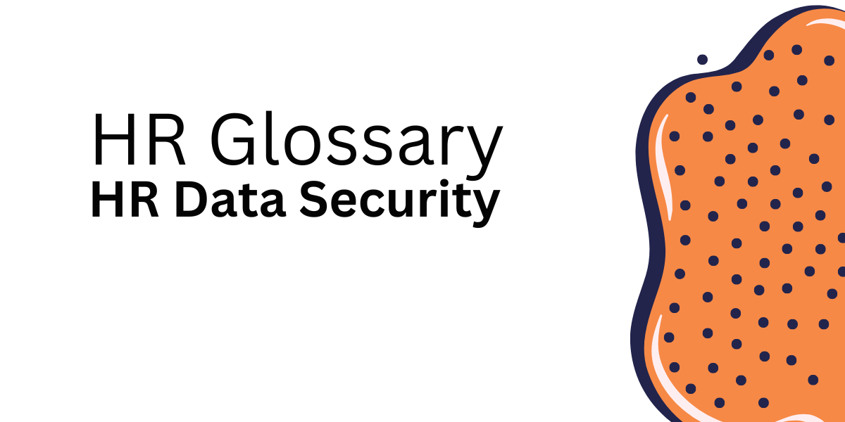 HR Data Security Glossary: Key Terms & Controls