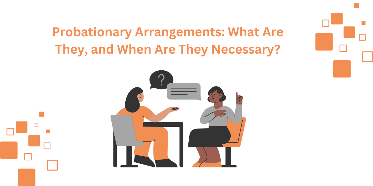 Probationary Arrangements: Purpose, Laws, and Best Practices